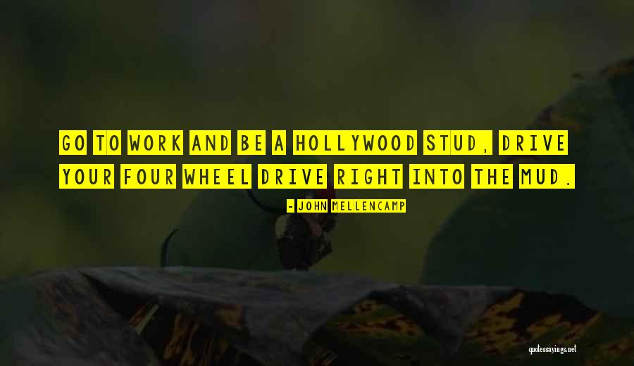 Be A Stud Quotes By John Mellencamp Be A Stud Quotes By John Mellencamp