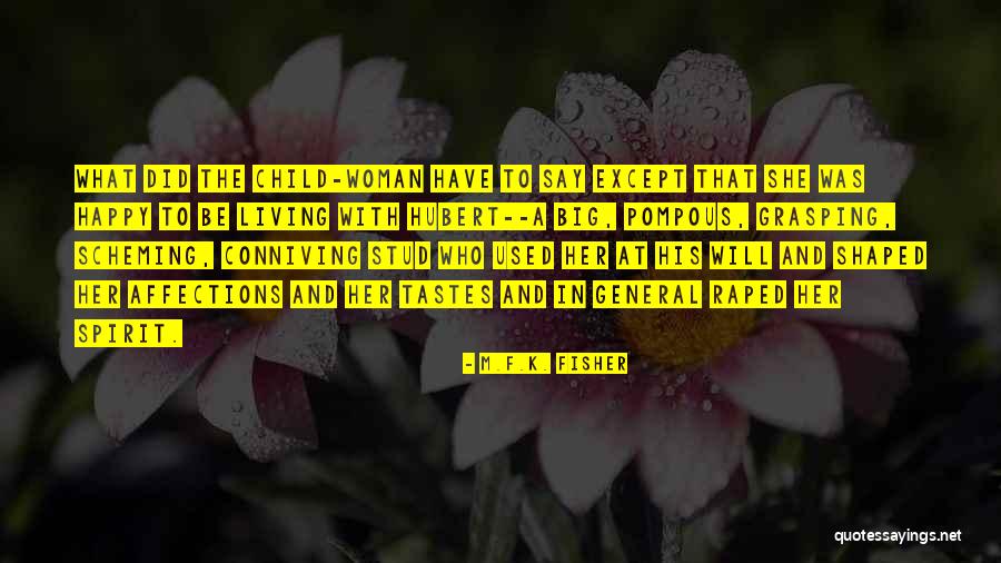 Be A Stud Quotes By M.F.K. Fisher Be A Stud Quotes By M.F.K. Fisher