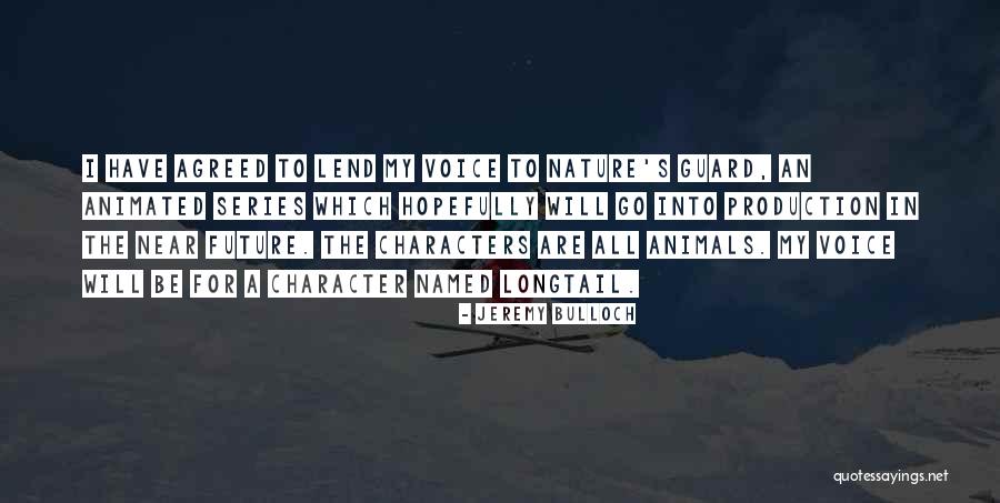 Be A Voice For Animals Quotes By Jeremy Bulloch Be A Voice For Animals Quotes By Jeremy Bulloch