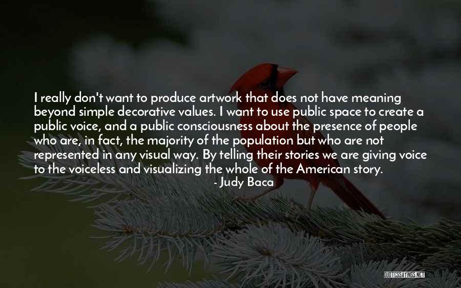 Be A Voice For The Voiceless Quotes By Judy Baca Be A Voice For The Voiceless Quotes By Judy Baca