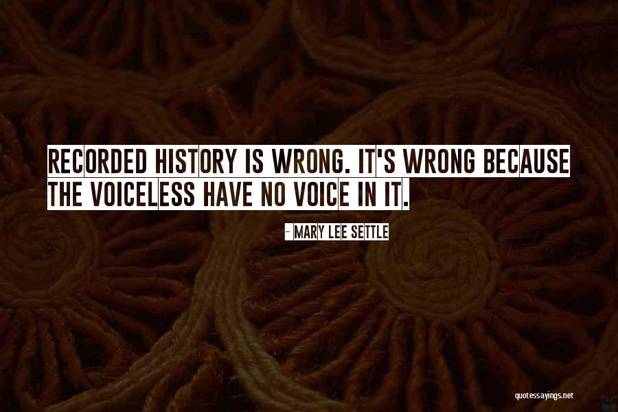 Be A Voice For The Voiceless Quotes By Mary Lee Settle Be A Voice For The Voiceless Quotes By Mary Lee Settle