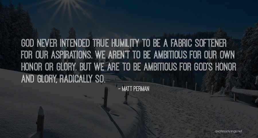 Be Ambitious Quotes By Matt Perman Be Ambitious Quotes By Matt Perman