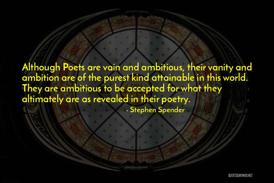 Be Ambitious Quotes By Stephen Spender Be Ambitious Quotes By Stephen Spender