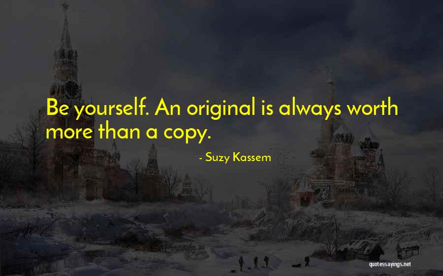 Be An Original Not A Copy Quotes By Suzy Kassem Be An Original Not A Copy Quotes By Suzy Kassem