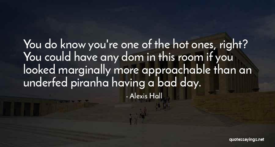 Be Approachable Quotes By Alexis Hall Be Approachable Quotes By Alexis Hall
