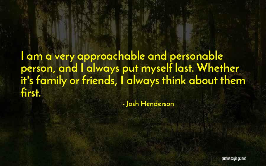 Be Approachable Quotes By Josh Henderson Be Approachable Quotes By Josh Henderson