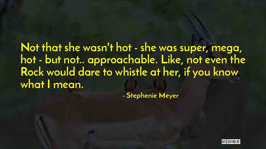 Be Approachable Quotes By Stephenie Meyer Be Approachable Quotes By Stephenie Meyer