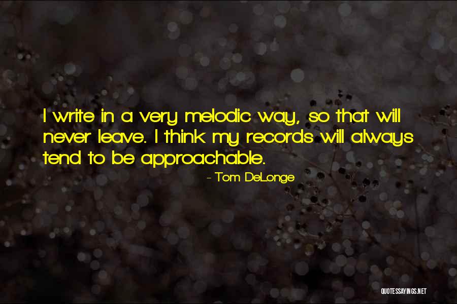 Be Approachable Quotes By Tom DeLonge Be Approachable Quotes By Tom DeLonge