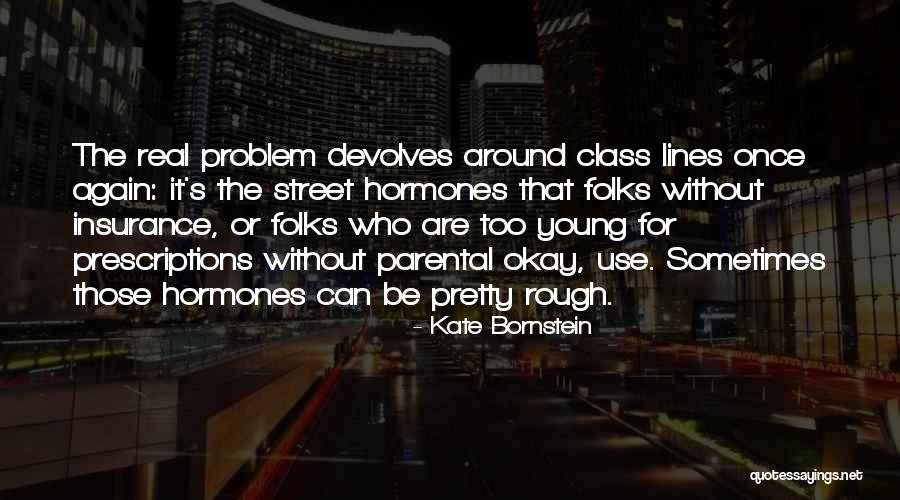 Be Around Quotes By Kate Bornstein Be Around Quotes By Kate Bornstein