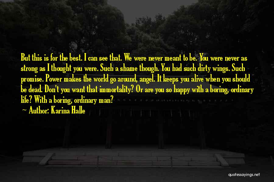 Be As Happy As You Can Be Quotes By Karina Halle
