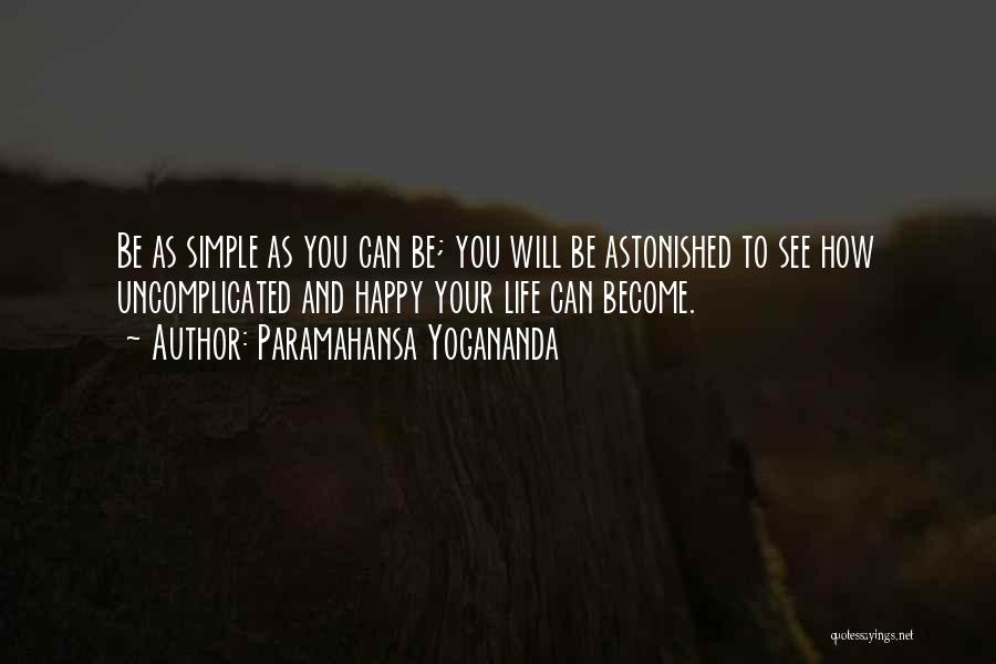 Be As Happy As You Can Be Quotes By Paramahansa Yogananda