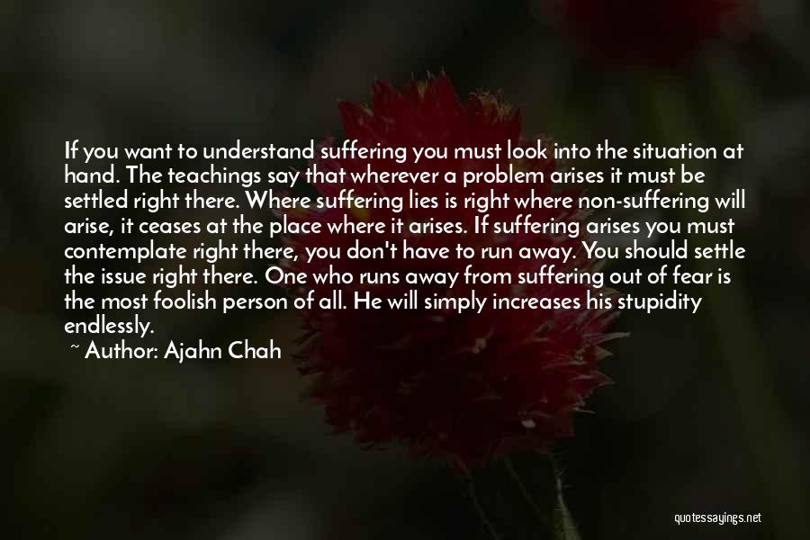 Be At The Right Place Quotes By Ajahn Chah