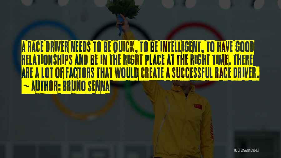 Be At The Right Place Quotes By Bruno Senna