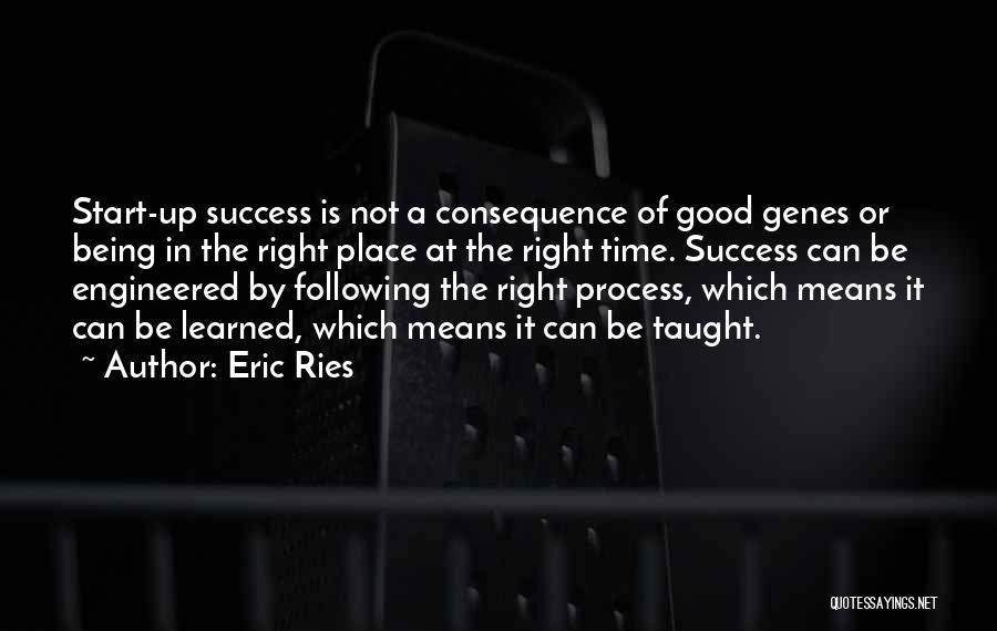 Be At The Right Place Quotes By Eric Ries