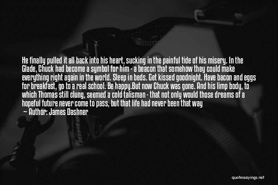 Be At The Right Place Quotes By James Dashner