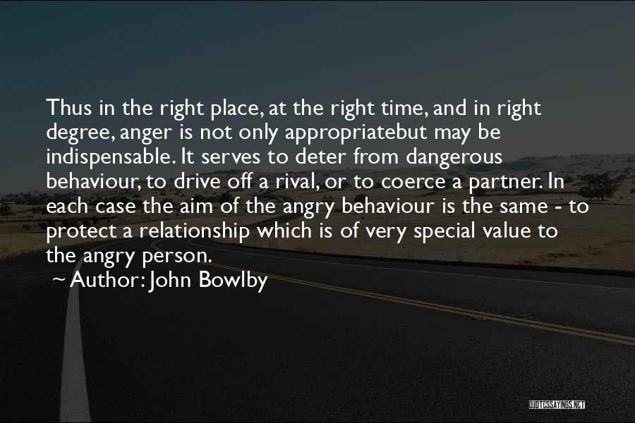 Be At The Right Place Quotes By John Bowlby