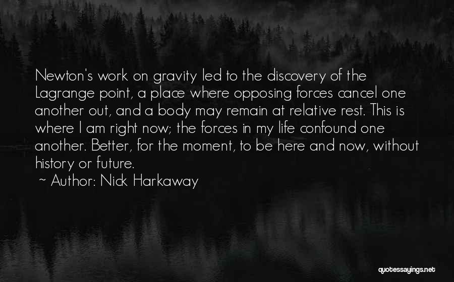 Be At The Right Place Quotes By Nick Harkaway