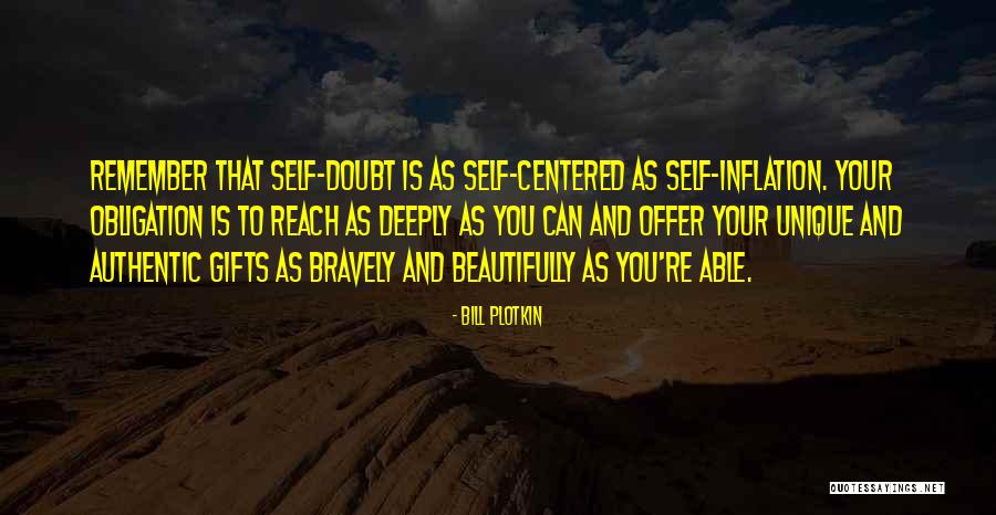 Be Authentic Not Unique Quotes By Bill Plotkin Be Authentic Not Unique Quotes By Bill Plotkin