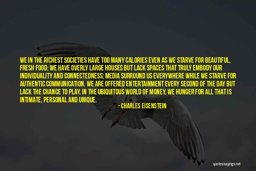 Be Authentic Not Unique Quotes By Charles Eisenstein Be Authentic Not Unique Quotes By Charles Eisenstein