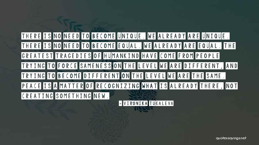 Be Authentic Not Unique Quotes By Vironika Tugaleva Be Authentic Not Unique Quotes By Vironika Tugaleva