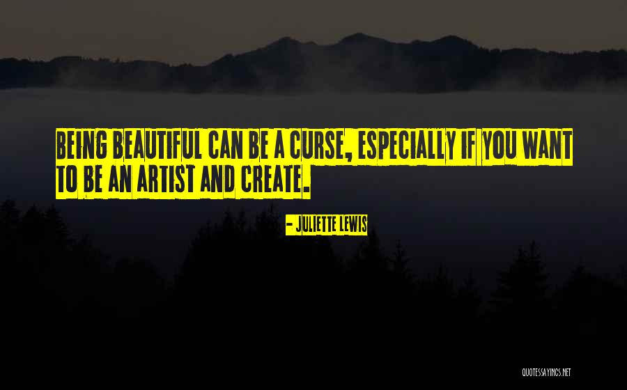 Be Beautiful Being You Quotes By Juliette Lewis Be Beautiful Being You Quotes By Juliette Lewis
