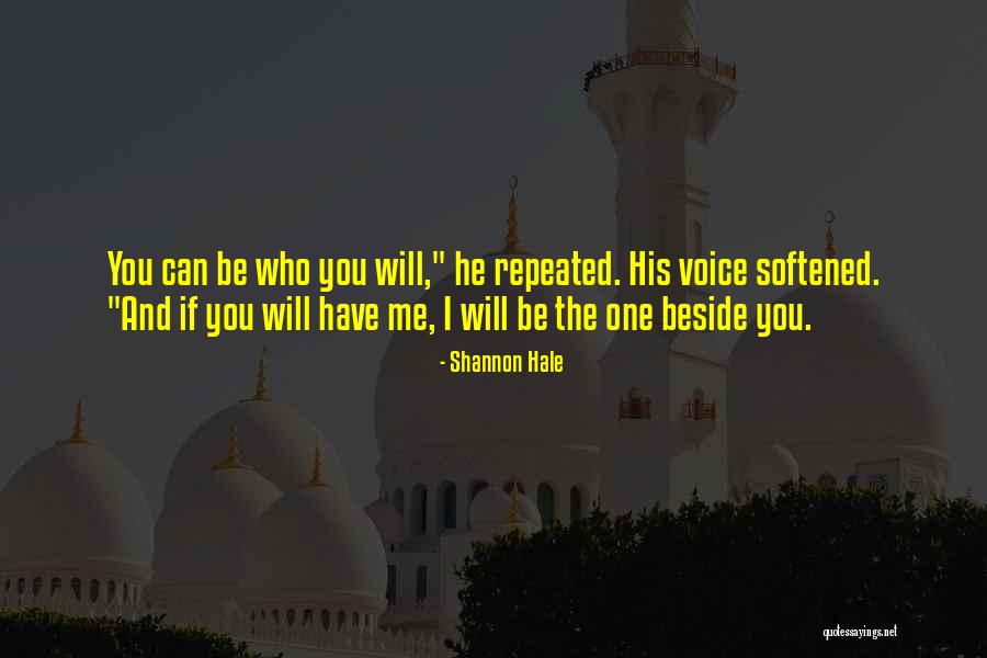 Be Beside Me Quotes By Shannon Hale Be Beside Me Quotes By Shannon Hale