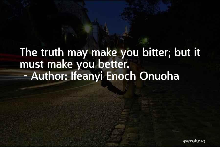 Be Better Not Bitter Quotes By Ifeanyi Enoch Onuoha