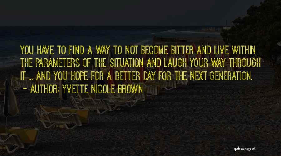 Be Better Not Bitter Quotes By Yvette Nicole Brown