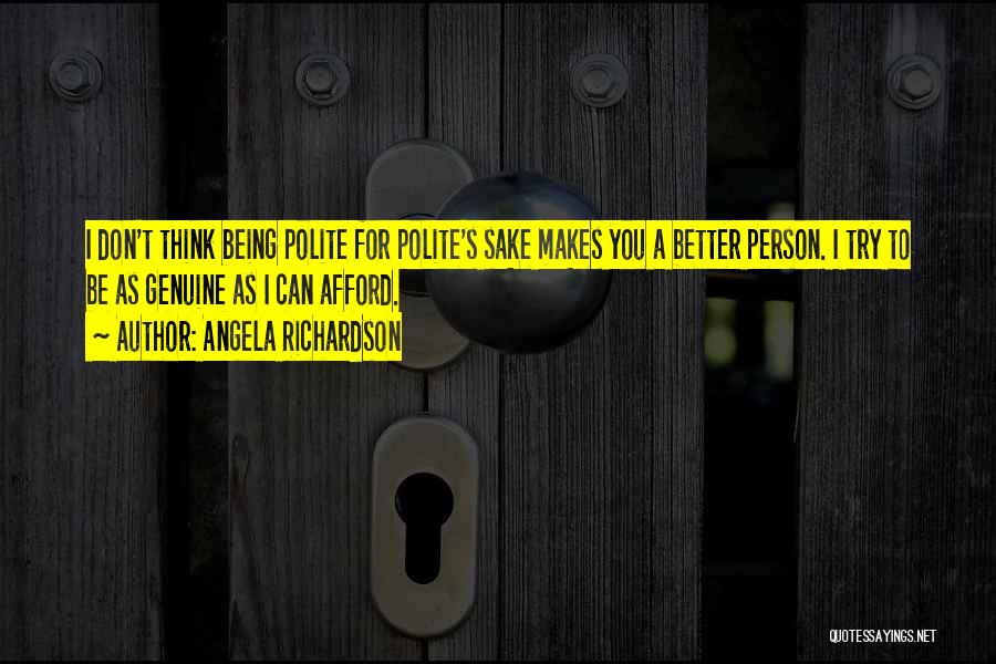 Be Better Person Quotes By Angela Richardson