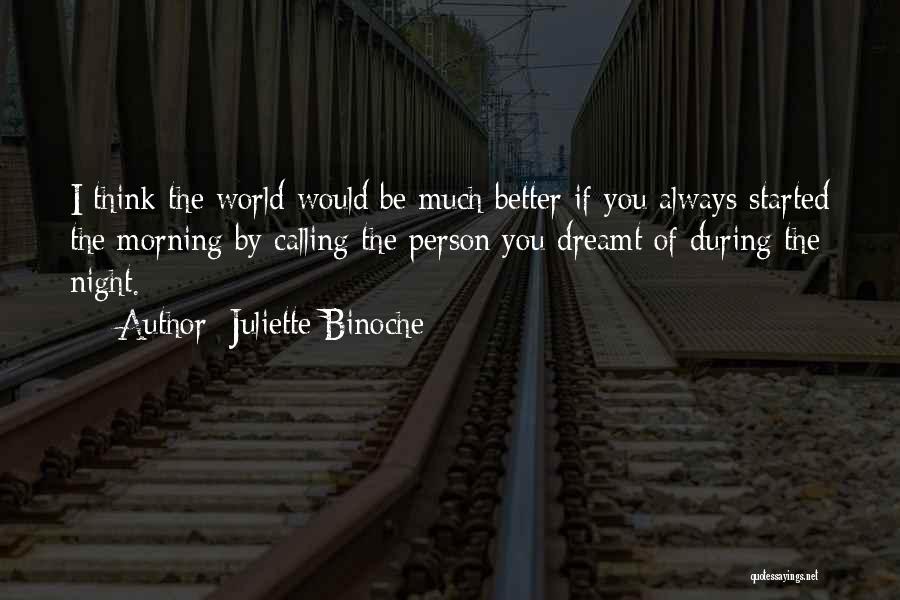 Be Better Person Quotes By Juliette Binoche