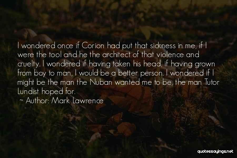 Be Better Person Quotes By Mark Lawrence