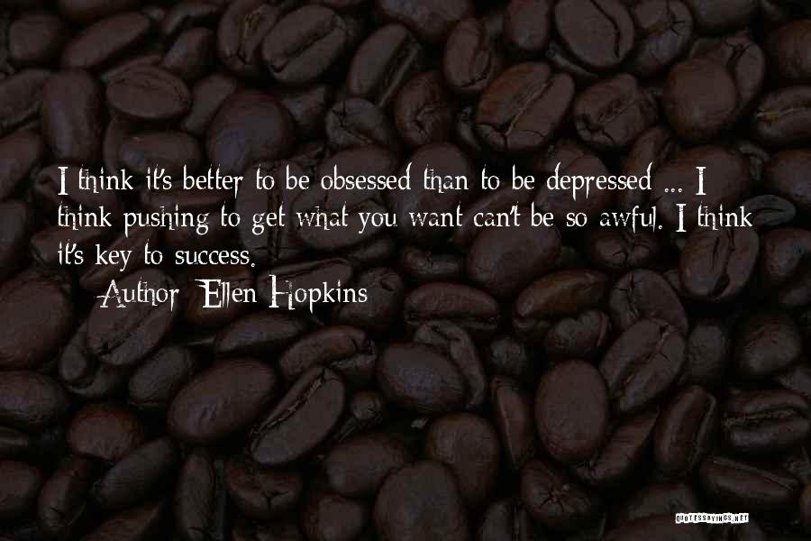 Be Better Quotes By Ellen Hopkins