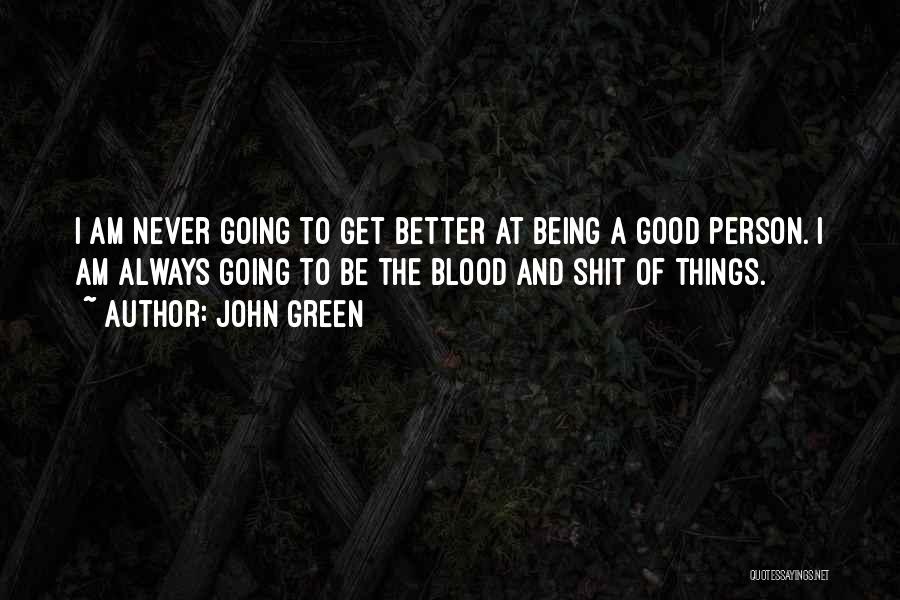 Be Better Quotes By John Green