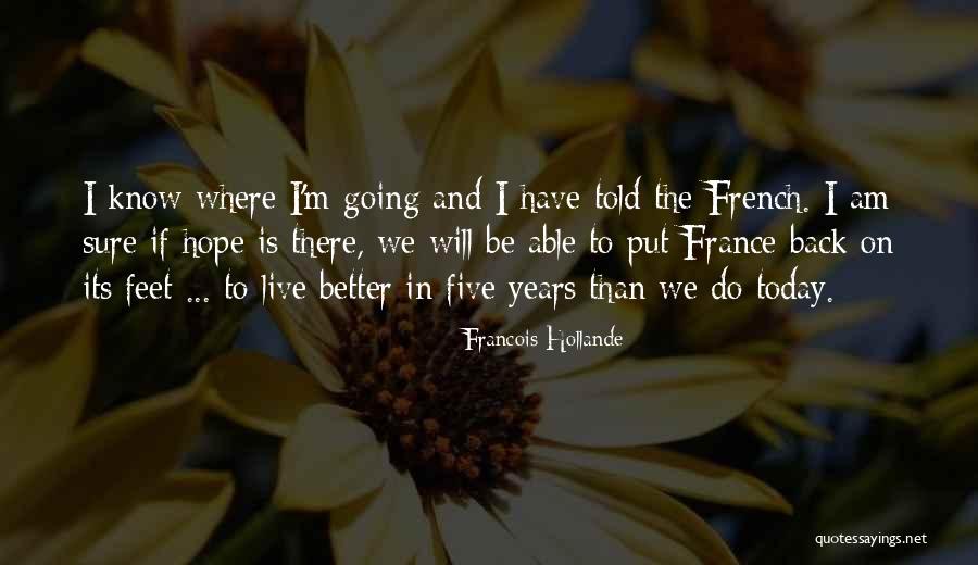 Be Better Today Quotes By Francois Hollande Be Better Today Quotes By Francois Hollande