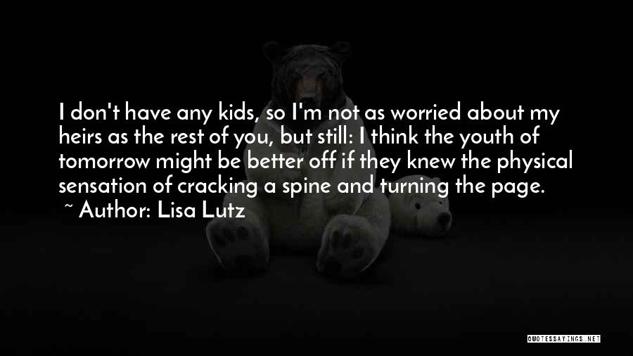 Be Better Tomorrow Quotes By Lisa Lutz