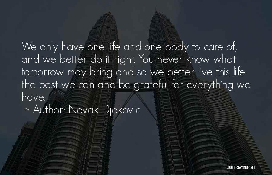 Be Better Tomorrow Quotes By Novak Djokovic