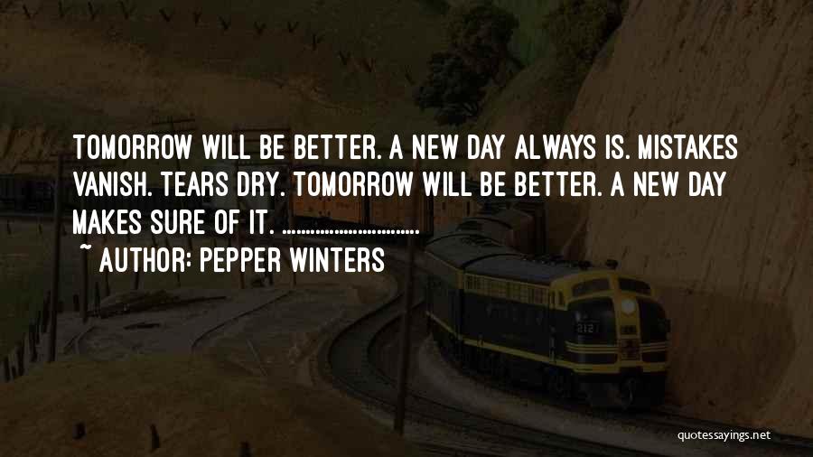 Be Better Tomorrow Quotes By Pepper Winters