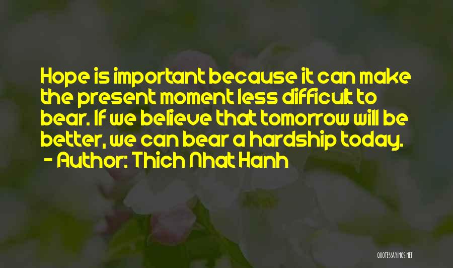 Be Better Tomorrow Quotes By Thich Nhat Hanh