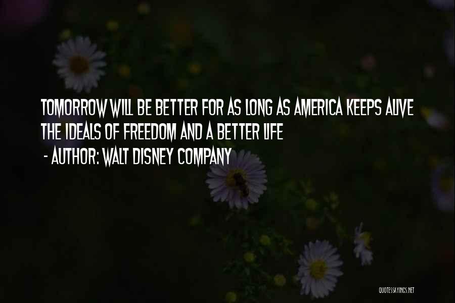 Be Better Tomorrow Quotes By Walt Disney Company