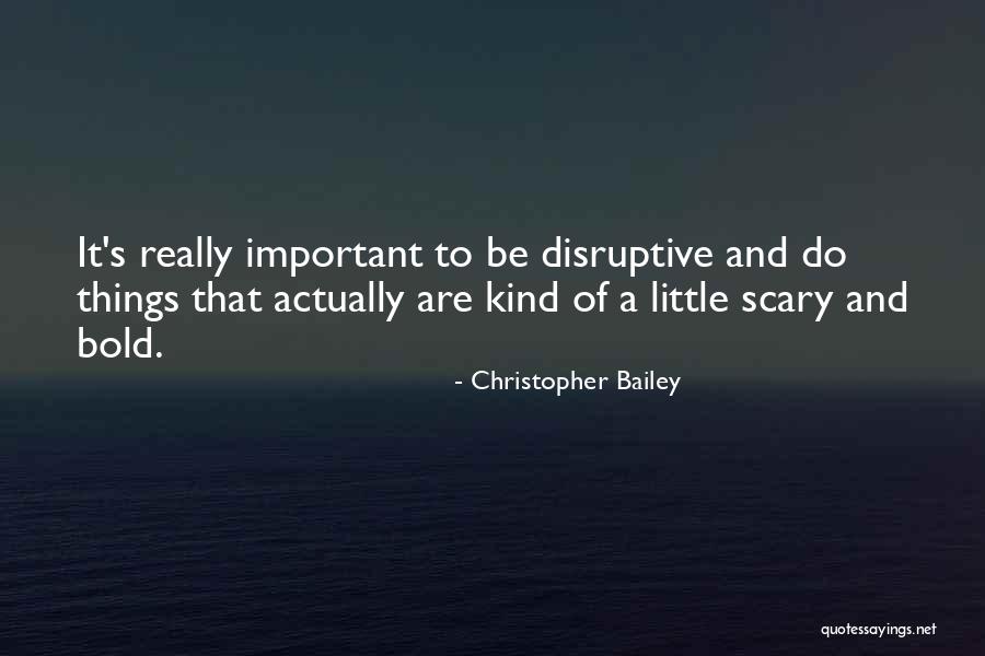 Be Bold Quotes By Christopher Bailey Be Bold Quotes By Christopher Bailey