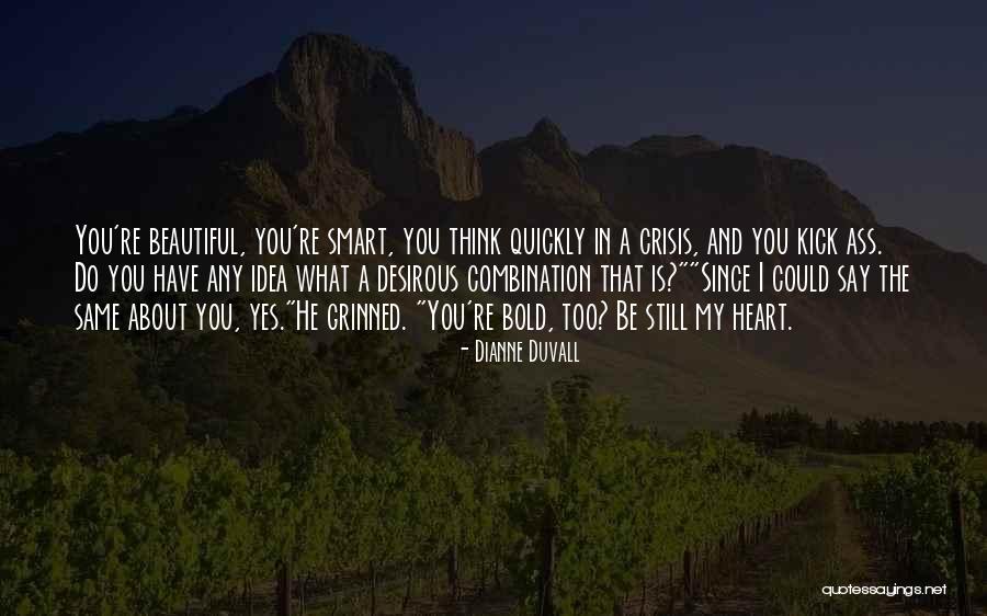 Be Bold Quotes By Dianne Duvall Be Bold Quotes By Dianne Duvall