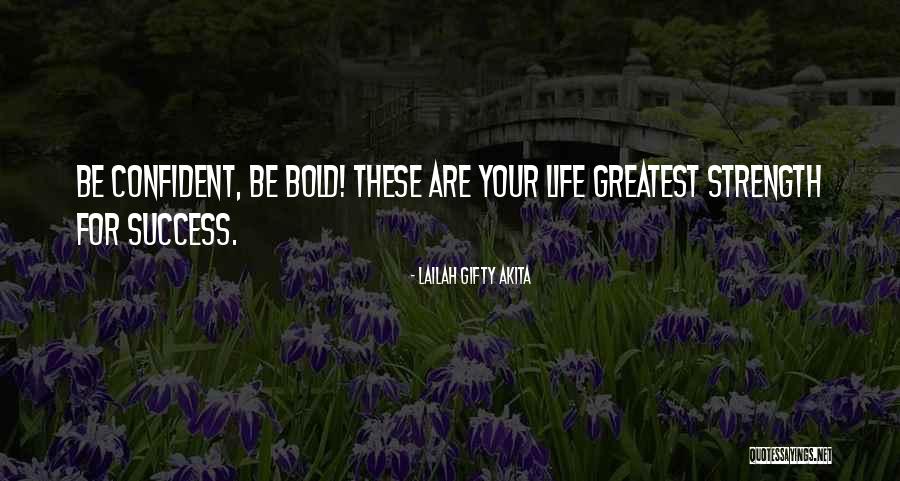 Be Bold Quotes By Lailah Gifty Akita Be Bold Quotes By Lailah Gifty Akita