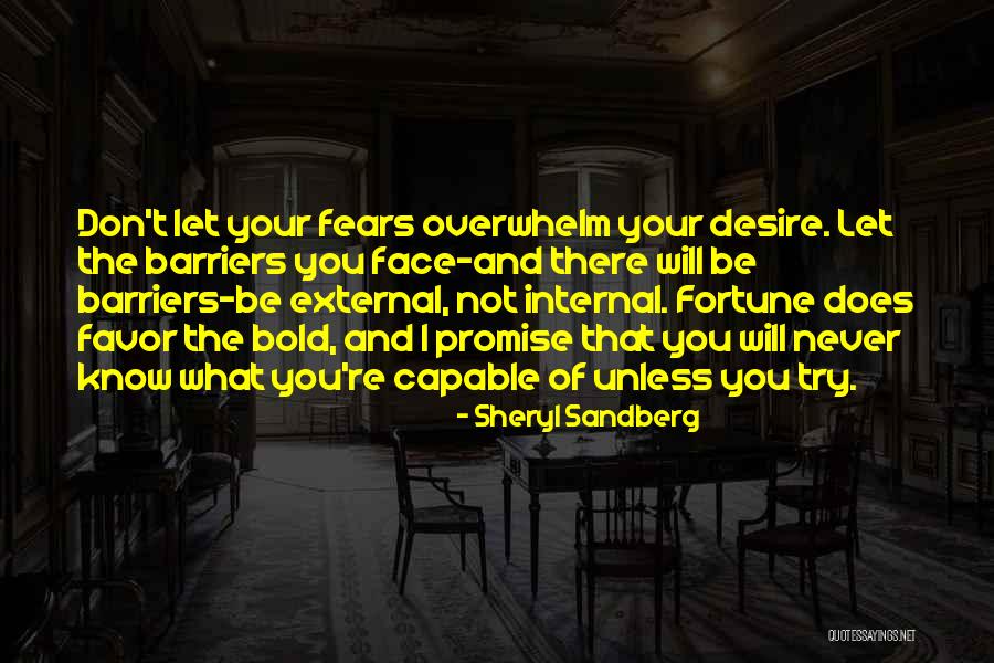 Be Bold Quotes By Sheryl Sandberg Be Bold Quotes By Sheryl Sandberg