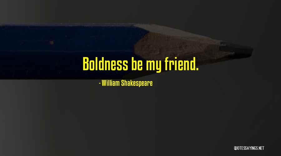 Be Bold Quotes By William Shakespeare Be Bold Quotes By William Shakespeare