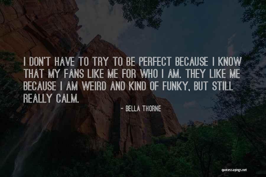 Be Calm Quotes By Bella Thorne