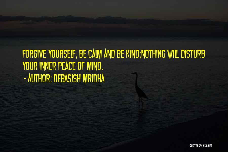 Be Calm Quotes By Debasish Mridha