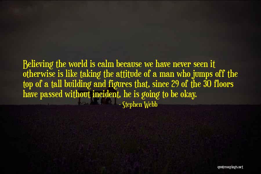 Be Calm Quotes By Stephen Webb