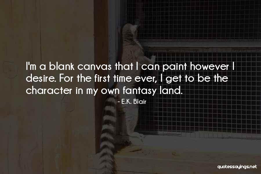 Be Canvas Quotes By E.K. Blair Be Canvas Quotes By E.K. Blair