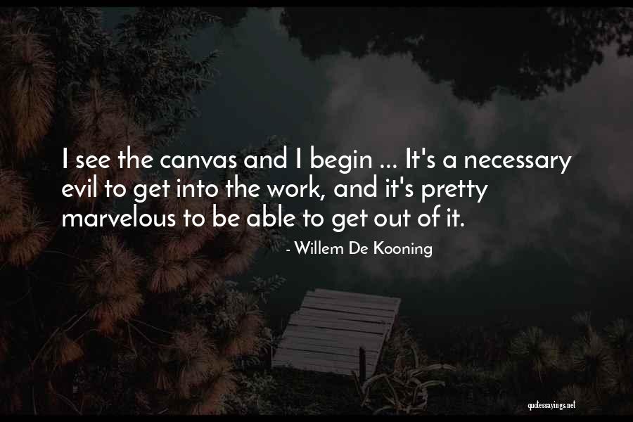 Be Canvas Quotes By Willem De Kooning Be Canvas Quotes By Willem De Kooning
