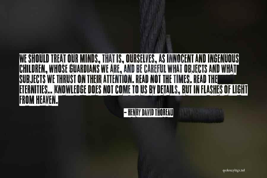 Be Careful How You Treat Others Quotes By Henry David Thoreau Be Careful How You Treat Others Quotes By Henry David Thoreau